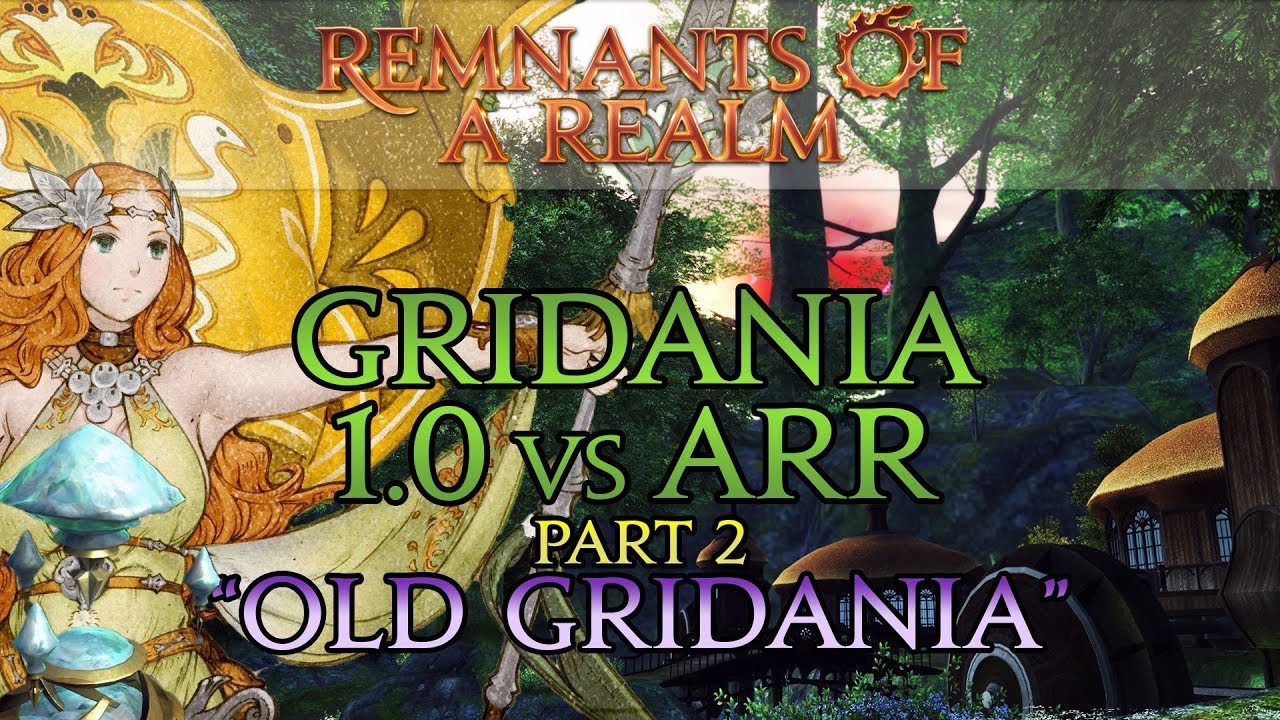 [FFXIV] Gridania - 1.0 vs ARR | RoaR | Part 2: Old Gridania - Speakers ...